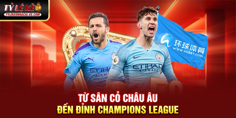 Cúp C1 Châu Âu – Giải Đấu Danh Giá Nhất Lục Địa Già 36 Từ sân cỏ Châu Âu đến đỉnh Champions League